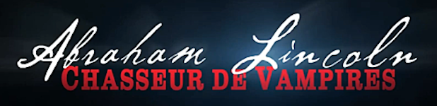 Abraham Lincoln, Chasseur de Vampires : Quelle histoire ! Abraham Lincoln, Chasseur de Vampires : Quelle histoire !