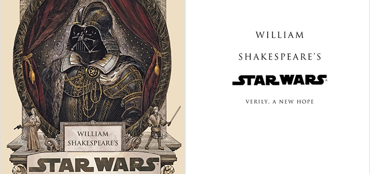 Star Wars écrit par Shakespeare, en livre et en vidéo! Star Wars écrit par Shakespeare, en livre et en vidéo!