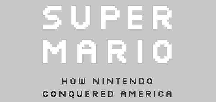 super mario - Critique de Super Mario: How Nintendo Conquered America